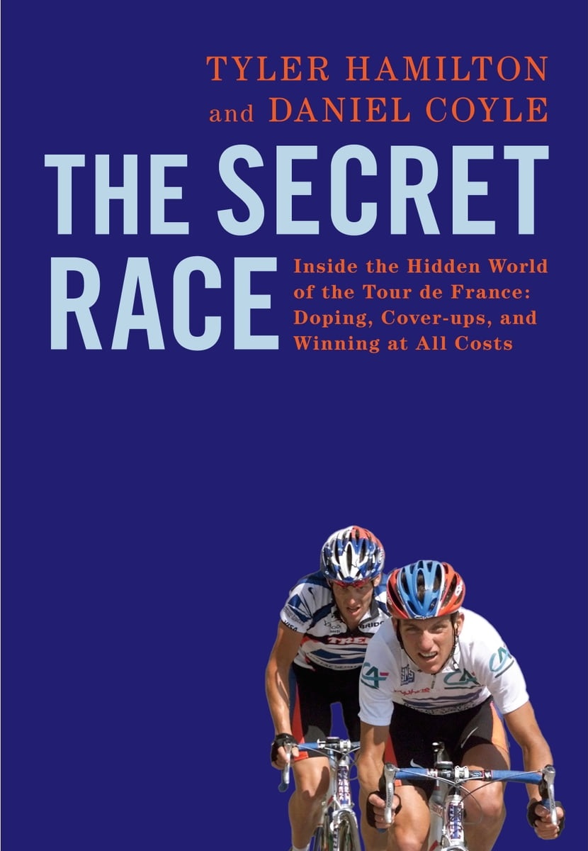 The Secret Race: Inside the Hidden World of the Tour de France